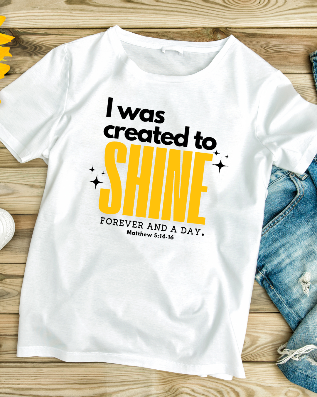 I was created to SHINE T-Shirt