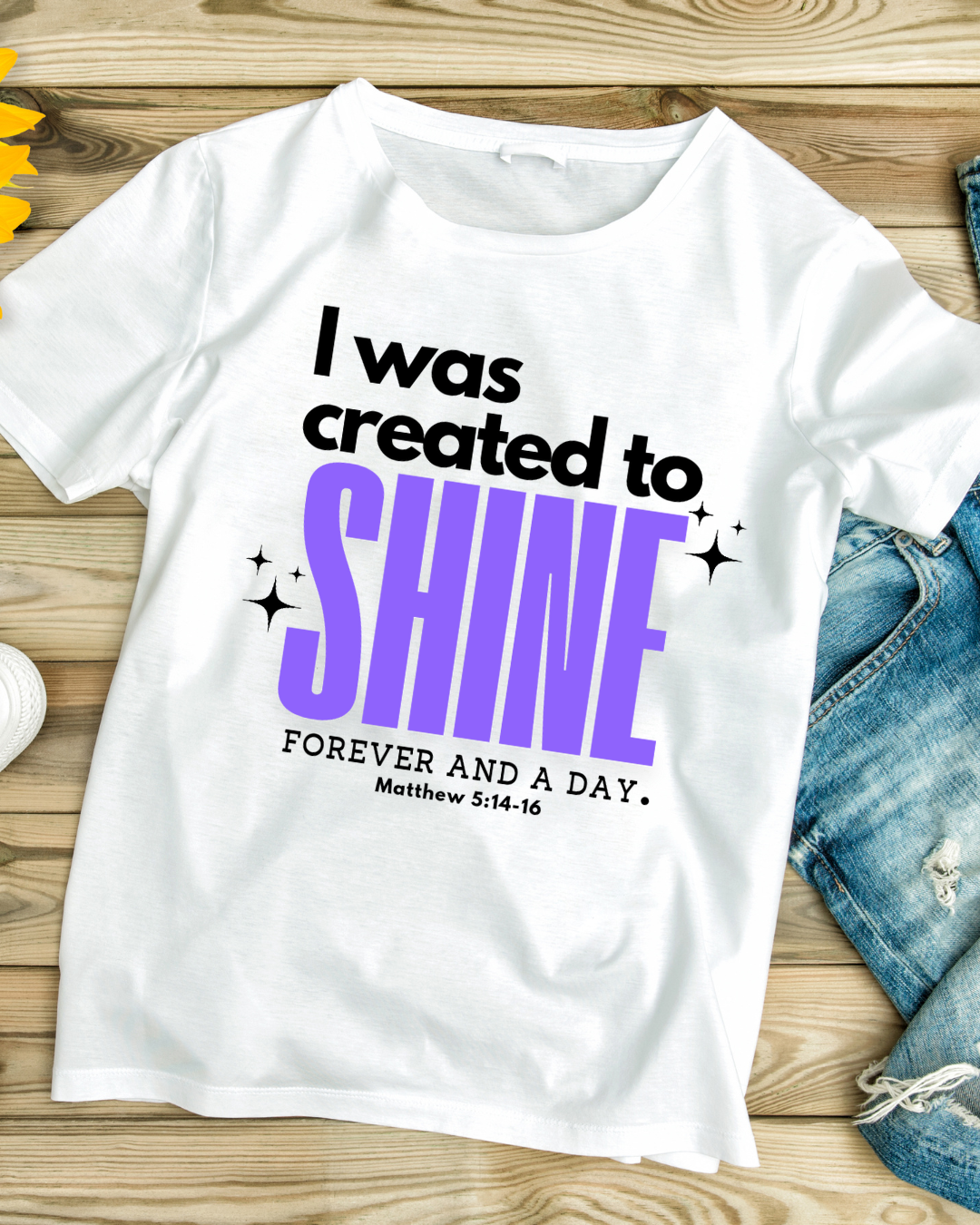 I was created to SHINE T-Shirt
