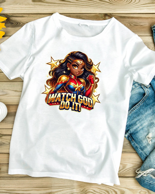 Watch God Do It T-Shirt