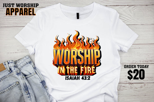 Worship In The Fire T-Shirt